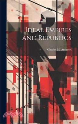 Ideal Empires and Republics