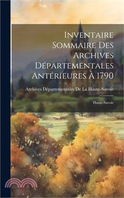 Inventaire Sommaire Des Archives Départementales Antérieures À 1790: Haute-Savoie