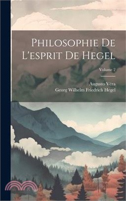 Philosophie De L'esprit De Hegel; Volume 2