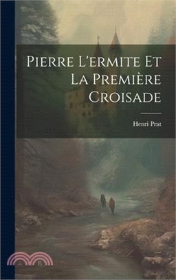 Pierre L'ermite Et La Première Croisade