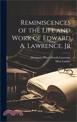 Reminiscences of the Life and Work of Edward A. Lawrence, Jr