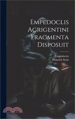 Empedoclis Agrigentini Fragmenta Disposuit