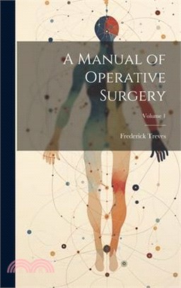 A Manual of Operative Surgery; Volume 1