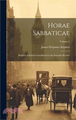 Horae Sabbaticae: Reprint of Articles Contributed to the Saturday Review; Volume 3