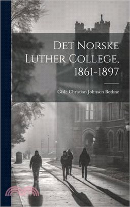 Det Norske Luther College, 1861-1897