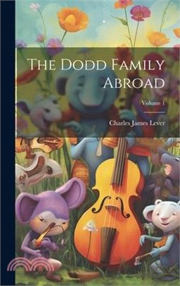 The Dodd Family Abroad; Volume 1