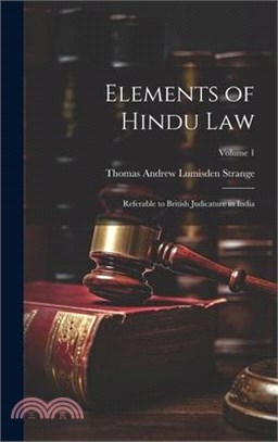 Elements of Hindu Law: Referable to British Judicature in India; Volume 1