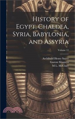 History of Egypt, Chaldea, Syria, Babylonia, and Assyria; Volume 11