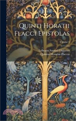 Quinti Horatii Flacci Epistolas; Volume 1