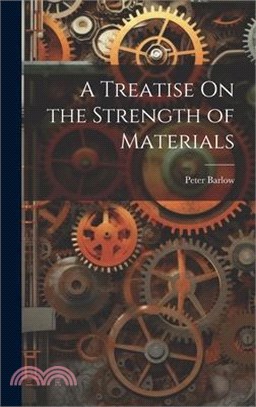 A Treatise On the Strength of Materials