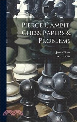 Pierce Gambit, Chess Papers & Problems