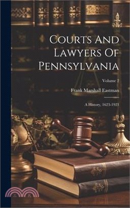 Courts And Lawyers Of Pennsylvania: A History, 1623-1923; Volume 2