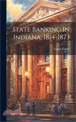 State Banking In Indiana, 1814-1873