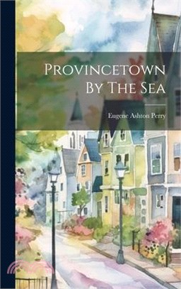 Provincetown By The Sea