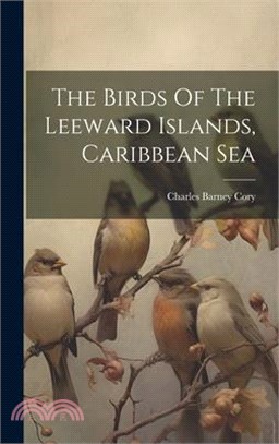 The Birds Of The Leeward Islands, Caribbean Sea
