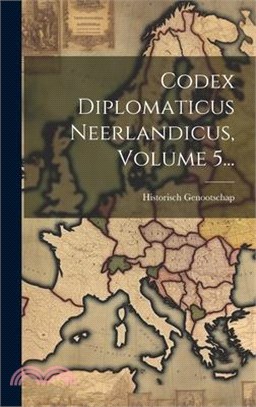 Codex Diplomaticus Neerlandicus, Volume 5...