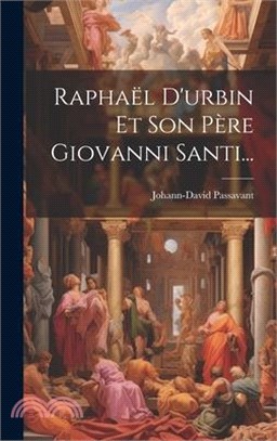 Raphaël D'urbin Et Son Père Giovanni Santi...