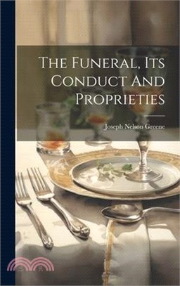 The Funeral, Its Conduct And Proprieties