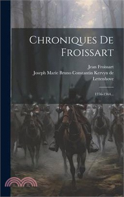 Chroniques De Froissart: 1356-1364...