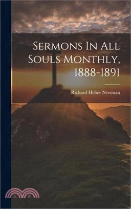 Sermons In All Souls Monthly, 1888-1891