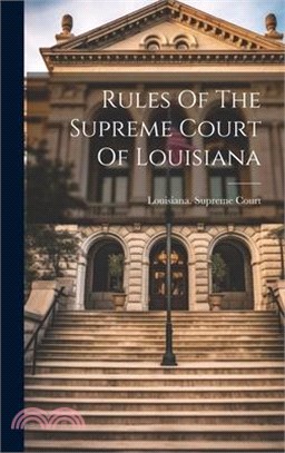 Rules Of The Supreme Court Of Louisiana