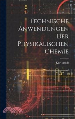 Technische Anwendungen der physikalischen Chemie