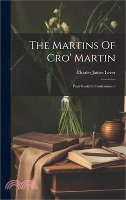 The Martins Of Cro' Martin: Paul Goslett's Confessions /