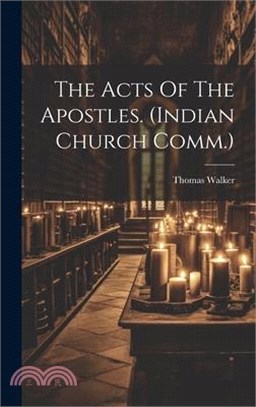 The Acts Of The Apostles. (indian Church Comm.)