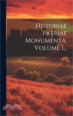 Historiae Patriae Monumenta, Volume 1...