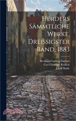 Herders Sämmtliche Werke, Dreissigster Band, 1883