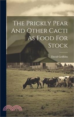 The Prickly Pear And Other Cacti As Food For Stock