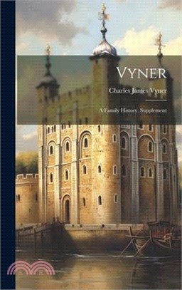 Vyner: A Family History. Supplement