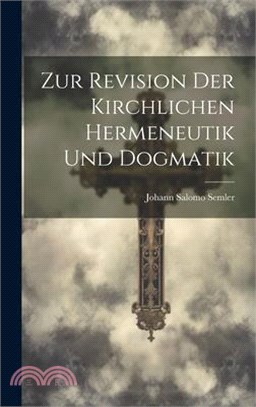 Zur Revision Der Kirchlichen Hermeneutik Und Dogmatik