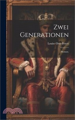 Zwei Generationen: Roman.