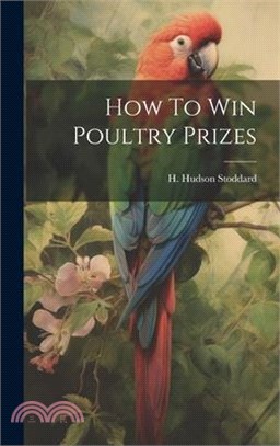 How To Win Poultry Prizes