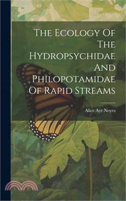 The Ecology Of The Hydropsychidae And Philopotamidae Of Rapid Streams