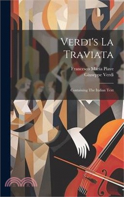 Verdi's La Traviata: Containing The Italian Text