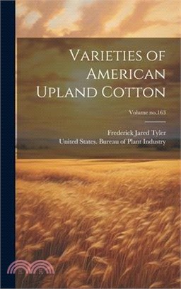 Varieties of American Upland Cotton; Volume no.163