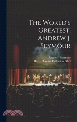 The World's Greatest, Andrew J. Seymour