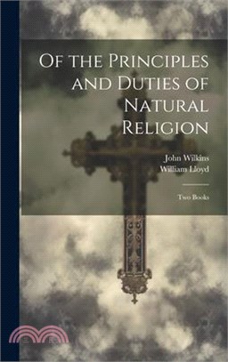 Of the Principles and Duties of Natural Religion: Two Books
