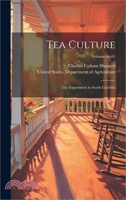 Tea Culture: The Experiment in South Carolina; Volume no.61