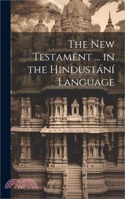 The New Testament ... in the Hindustání Language