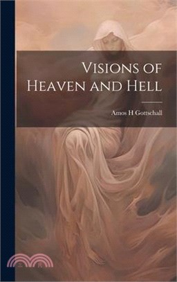 Visions of Heaven and Hell