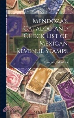 Mendoza's Catalog and Check List of Mexican Revenue Stamps