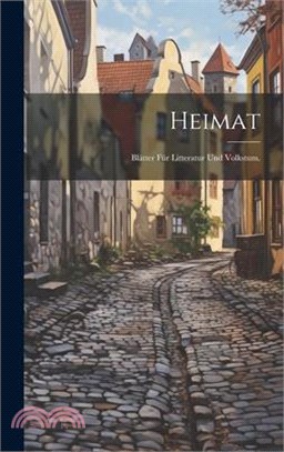 Heimat: Blätter für Litteratur und Volkstum.