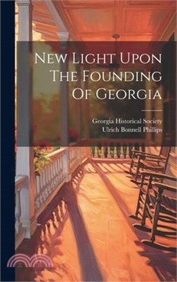 New Light Upon The Founding Of Georgia