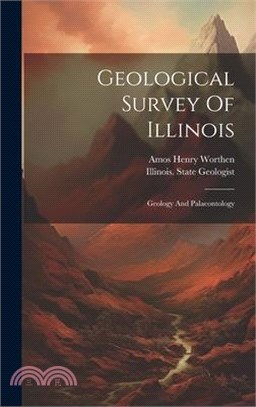 Geological Survey Of Illinois: Geology And Palaeontology