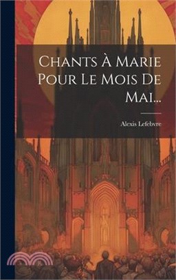 Chants À Marie Pour Le Mois De Mai...