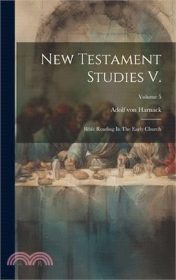 New Testament Studies V.: Bible Reading In The Early Church; Volume 5