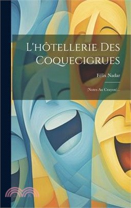 L'hôtellerie Des Coquecigrues: (notes Au Crayon)...